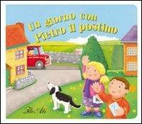 Un giorno con Pietro il postino. Ediz. illustrata  - Libro IdeeAli 2007, Libri gioco | Libraccio.it