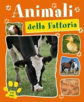 Gli animali della fattoria. Ediz. illustrata  - Libro IdeeAli 2007, Libri sugli animali | Libraccio.it