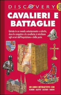 Cavalieri e battaglie. Ediz. illustrata  - Libro IdeeAli 2008, Discovery Plus | Libraccio.it