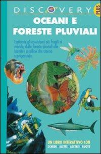 Oceani e foreste pluviali. Ediz. illustrata  - Libro IdeeAli 2008, Discovery Plus | Libraccio.it