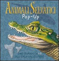 Animali selvatici. Ediz. illustrata  - Libro IdeeAli 2008, Libri pop-up | Libraccio.it