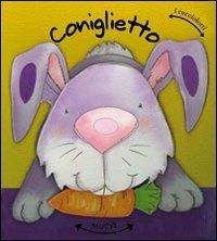 Coniglietto. Ediz. illustrata  - Libro IdeeAli 2008, Libri interattivi | Libraccio.it