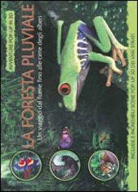 La foresta pluviale. Un viaggio dai fiume alle cime degli alberi. Ediz. illustrata  - Libro IdeeAli 2010, Giovani esploratori | Libraccio.it