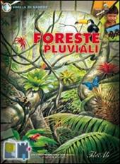 Foreste pluviali. Ediz. illustrata