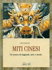 Miti cinesi - Philip Wilkinson - Libro IdeeAli 2008 | Libraccio.it