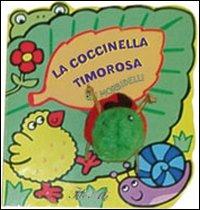 La coccinella timorosa. Ediz. illustrata. Con gadget  - Libro IdeeAli 2009, Libri gioco | Libraccio.it