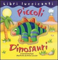 Piccoli dinosauri. Ediz. illustrata  - Libro IdeeAli 2009, Libri gioco | Libraccio.it