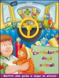 L'ambulanza degli animali. Ediz. illustrata  - Libro IdeeAli 2009, Libri gioco | Libraccio.it