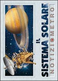 Il sistema solare. Notiziometro  - Libro IdeeAli 2009, Libri interattivi | Libraccio.it
