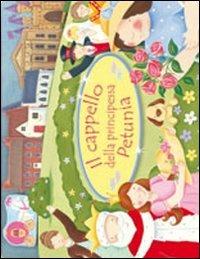 Il cappello della principessa Petunia  - Libro IdeeAli 2009, Libri interattivi | Libraccio.it