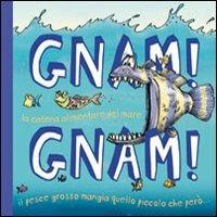 Gnam! Gnam! Libro pop-up. Ediz. illustrata  - Libro IdeeAli 2010, Libri interattivi | Libraccio.it