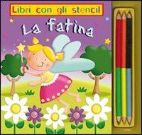 La fatina. Libri con gli stencil. Ediz. illustrata  - Libro IdeeAli 2010, Libri gioco | Libraccio.it