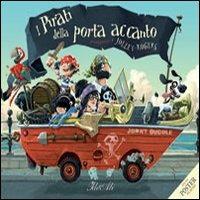 I pirati della porta accanto. Con poster. Ediz. illustrata - Jonny Duddle - Libro IdeeAli 2013, Libri illustrati | Libraccio.it