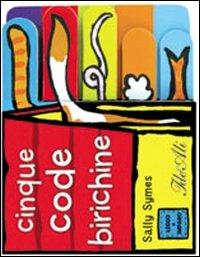 Cinque code birichine. Ediz. illustrata - Sally Symes - Libro IdeeAli 2012 | Libraccio.it