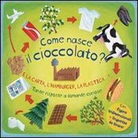 Come nasce il cioccolato? E la carta, l'hamburger, la plastica...? Tante risposte a domande curiose. Libro pop-up. Ediz. illustrata  - Libro IdeeAli 2012, Libri pop up | Libraccio.it