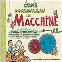 Come funzionano le macchine - Nick Arnold, Allan Sanders - Libro IdeeAli 2012, Libri gioco | Libraccio.it