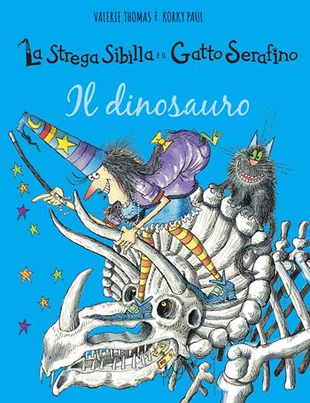 Il dinosauro. La strega Sibilla e il gatto Serafino. Ediz. a colori - Valerie Thomas, Paul Korky - Libro IdeeAli 2020, Libri illustrati | Libraccio.it