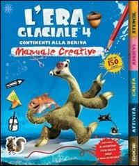 L' era glaciale 4. Continenti alla deriva. Manuale creativo. Con adesivi  - Libro IdeeAli 2012 | Libraccio.it