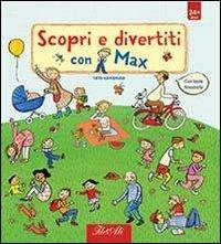 Scopri e divertiti con Max. Ediz. illustrata  - Libro IdeeAli 2013 | Libraccio.it