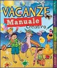 Vacanze. Manuale creativo. Ediz. illustrata  - Libro IdeeAli 2013 | Libraccio.it