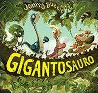 Il gigantosauro. Ediz. illustrata. Con Poster - Jonny Duddle - Libro IdeeAli 2014 | Libraccio.it