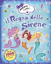 Il regno delle sirene. Adesivi creativi. Ediz. illustrata