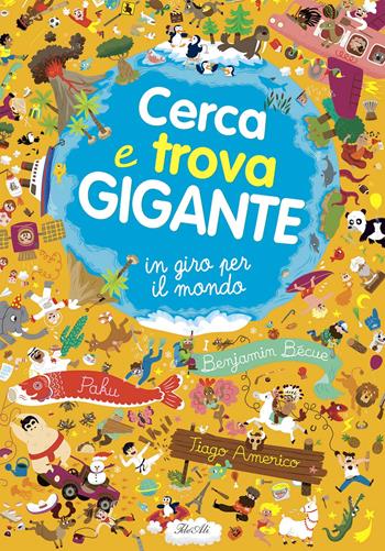 Cerca e trova gigante. In giro per il mondo  - Libro IdeeAli 2015, Libri illustrati | Libraccio.it