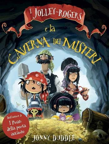 I Jolley-Rogers e la caverna dei misteri - Jonny Duddle - Libro IdeeAli 2016, Libri illustrati | Libraccio.it