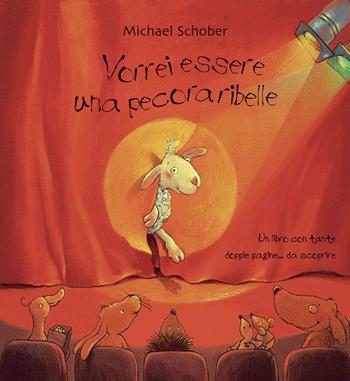 Vorrei essere una pecora ribelle - Michael Schober - Libro IdeeAli 2015, Libri illustrati | Libraccio.it