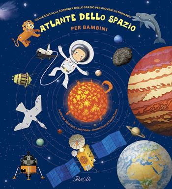 Atlante dello spazio per bambini. Un viaggio alla scoperta dello spazio per giovani astronauti. Ediz. a colori - Jiri Dusek, Jan Pisala - Libro IdeeAli 2015, Libri illustrati | Libraccio.it