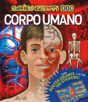 Corpo umano. Scienziati doc. Con adesivi. Ediz. illustrata - Carol Ballard - Libro IdeeAli 2016 | Libraccio.it