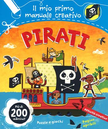 Pirati. Il mio primo manuale creativo. Con adesivi. Ediz. illustrata - Anna Brett - Libro IdeeAli 2016 | Libraccio.it
