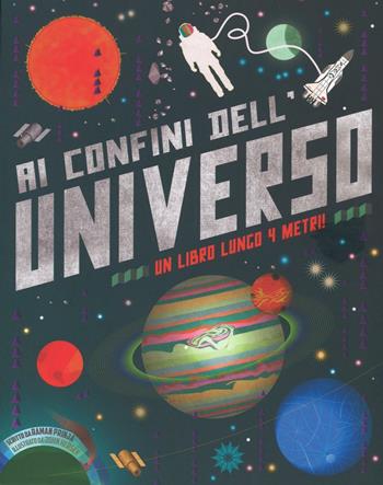 Ai confini dell'universo. Ediz. illustrata - Raman Prinja, John Hersey - Libro IdeeAli 2016, Libri interattivi | Libraccio.it