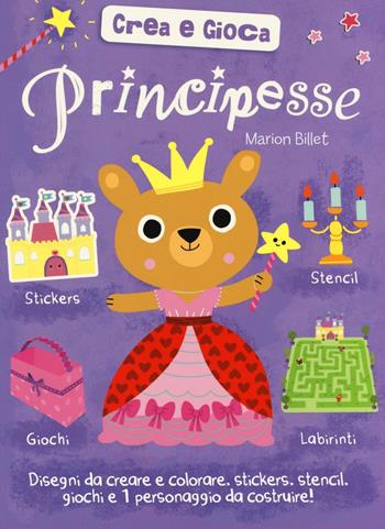 Principesse. Crea e gioca. Ediz. illustrata - Marion Billet - Libro IdeeAli 2016, Creatività bambini | Libraccio.it