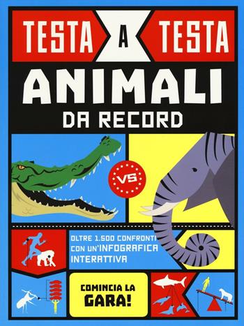 Animali da record. Testa a testa. Ediz. illustrata - Anna Brett - Libro IdeeAli 2016, Libri illustrati | Libraccio.it