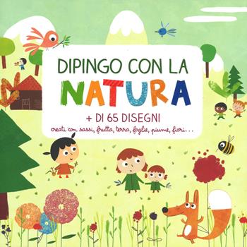 Dipingo con la natura. Ediz. a colori - Emmanuelle Poliméni - Libro IdeeAli 2017 | Libraccio.it