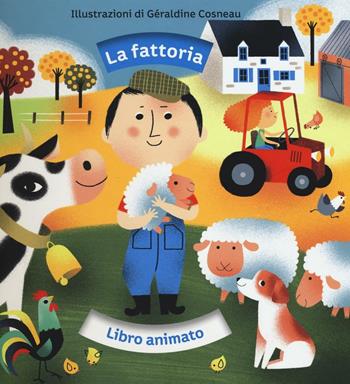 La fattoria. Libro animato. Ediz. illustrata - Géraldine Cosneau, Sylvie Misslin - Libro IdeeAli 2016, Libri gioco | Libraccio.it