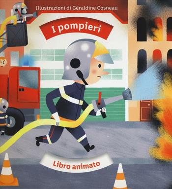 I pompieri. Libro animato - Géraldine Cosneau, André Guénolée - Libro IdeeAli 2016, Libri gioco | Libraccio.it