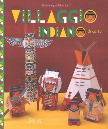 Villaggio indiano di carta. Ediz. illustrata - Dominique Ehrhard - Libro IdeeAli 2016, Libri gioco | Libraccio.it
