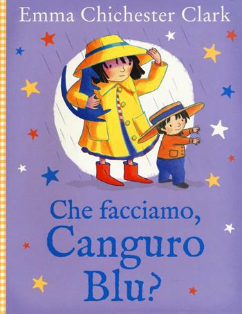 Che facciamo, Canguro Blu? Ediz. illustrata - Emma Chichester Clark - Libro IdeeAli 2016, Libri illustrati | Libraccio.it