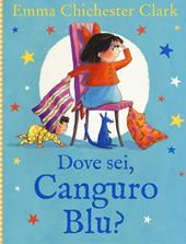 Dove sei, Canguro Blu? Ediz. illustrata