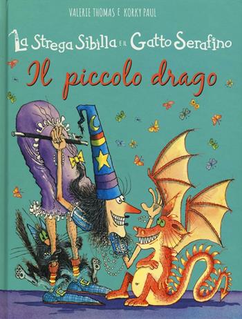 Il piccolo drago. La strega Sibilla e il gatto Serafino. Ediz. illustrata - Paul Korky, Valerie Thomas - Libro IdeeAli 2016, Libri illustrati | Libraccio.it