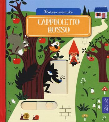 Cappuccetto Rosso. Storie animate. Ediz. a colori  - Libro IdeeAli 2017, Libri gioco | Libraccio.it