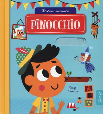 Pinocchio. Storie animate. Ediz. a colori  - Libro IdeeAli 2017, Libri gioco | Libraccio.it