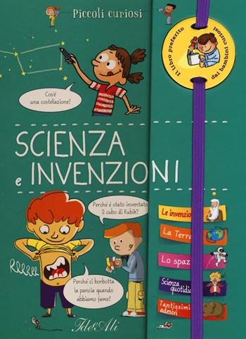 Scienza e invenzioni. Piccoli curiosi. Ediz. a colori. Ediz. a spirale - Sabine Boccador - Libro IdeeAli 2017 | Libraccio.it