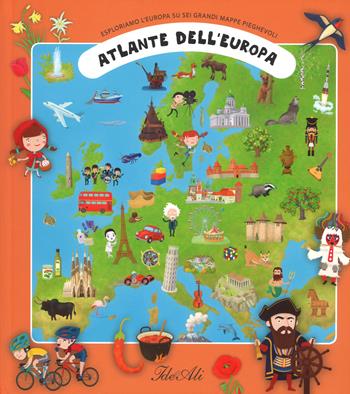 Atlante dell'Europa. Esploriamo l'Europa su sei grandi mappe pieghevoli. Ediz. a colori - Tomás Tuma, Katerina Hikadová, Zdenek Miler - Libro IdeeAli 2017, Libri illustrati | Libraccio.it