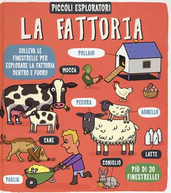 La fattoria. Piccoli esploratori. Ediz. a colori  - Libro IdeeAli 2017 | Libraccio.it