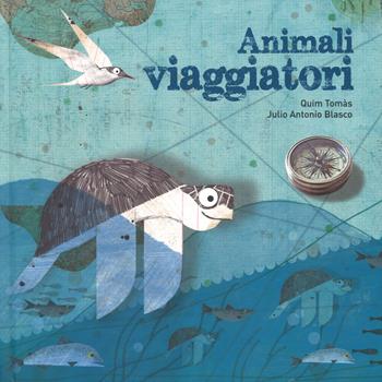 Animali viaggiatori - Tomas Quin - Libro IdeeAli 2018, Libri illustrati | Libraccio.it