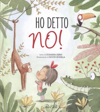 Ho detto no! Ediz. a colori - Susanna Isern - Libro IdeeAli 2018 | Libraccio.it