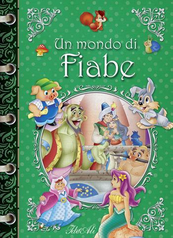 Un mondo di fiabe. Ediz. a colori  - Libro IdeeAli 2020, Fiabe illustrate | Libraccio.it